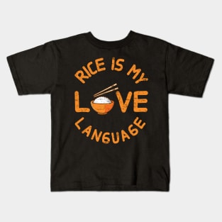 Rice Is My Love Language Kids T-Shirt
